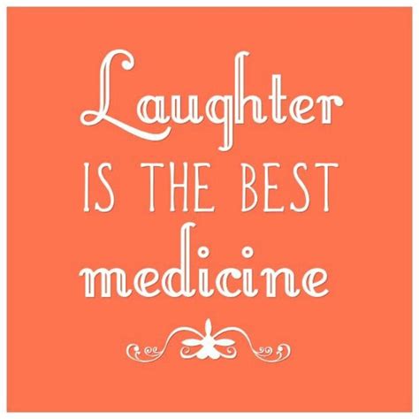 Laughter Is The Best Medicine Quote Shortquotes Cc