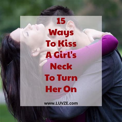 how to kiss a girl s neck 15 ways to do it properly