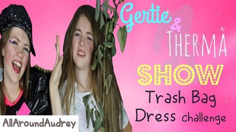 Gertie And Therma Trash Bag Dress Challenge Youtube