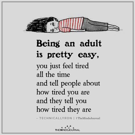 being an adult is pretty easy you just feel tired all the time artofit