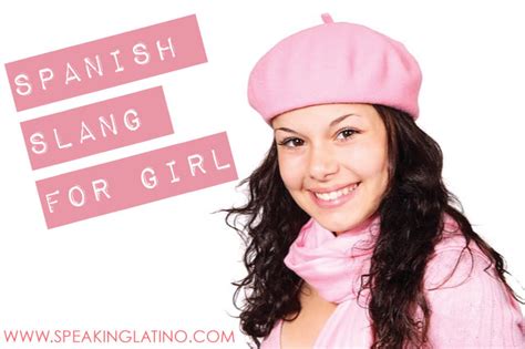 41 examples of spanish slang for girl