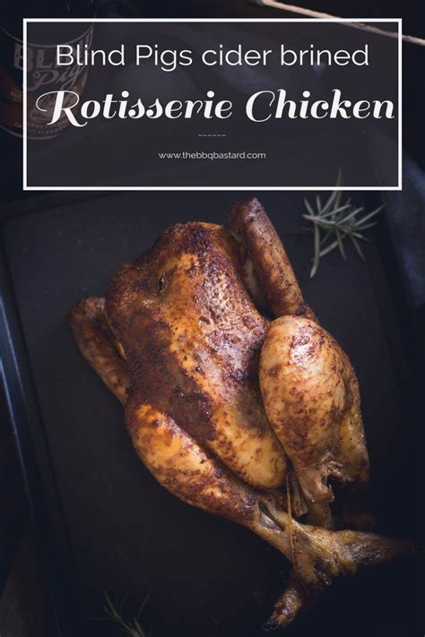 apple cider brined spit roast chicken recipe chicken dishes roast chicken chicken recipes