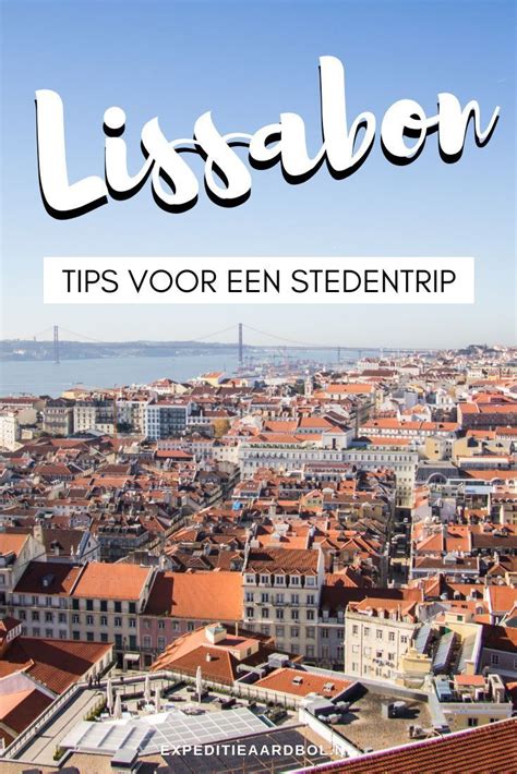 wat te doen  lissabon portugal bekijk hier alle tips voor stedentrip naar lissabon tips