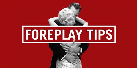 35 foreplay tips to blow his mind best foreplay moves you haven t tried