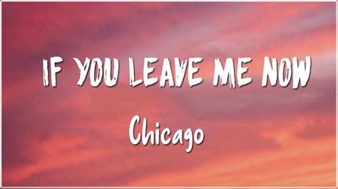 leave   chicago lyrics youtube