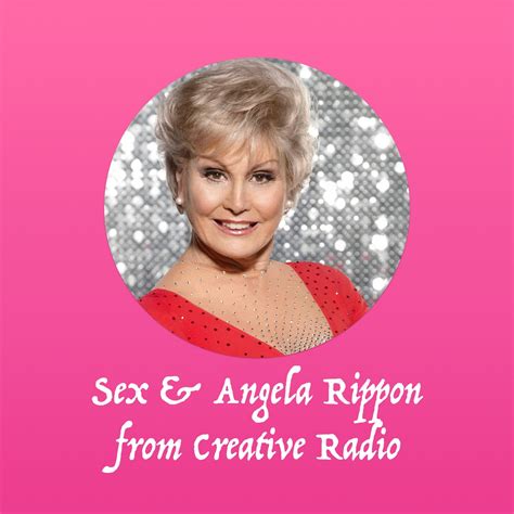 Creativeradio Sex And Angela Rippon