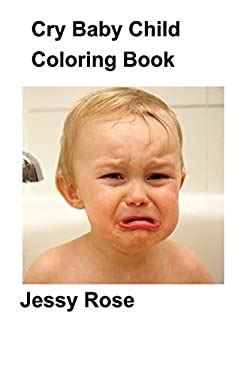 cry baby child coloring book book  jessy rose