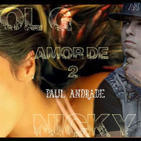 Stream Karol G Feat Nicky Jam Amor De Dos By Paul Andrade Dj By Mmusic