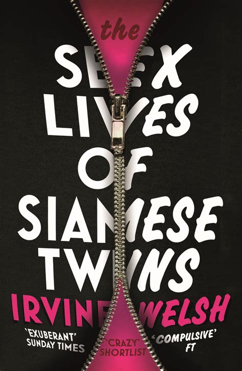 The Sex Lives Of Siamese Twins By Irvine Welsh Penguin Books New Zealand