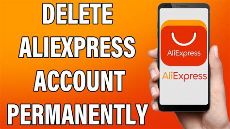 delete aliexpress account permanently  deactivate close  account
