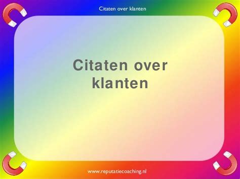 citaten  klanten quotes en oneliners reputatiecoaching eduard de