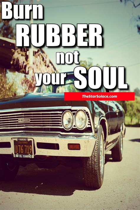 Burn Rubber Motivation Inspiration Words Quotes Life Cars Hot Rod