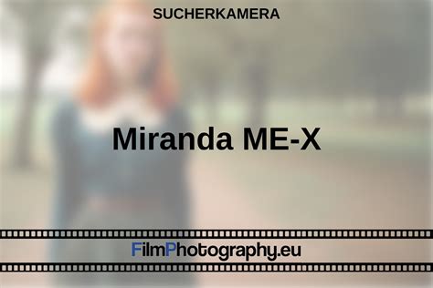 Miranda Me X Informatives Zu Funktionen Filmen And Batterien