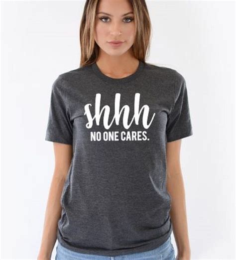 shhh no one cares funny shirts women womens shirts t shirts for women