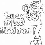 Coloring Mom Pages Friend Friends Quotes Mothers Flower Quotesgram Desicomments Say She Birthday Entirely Mother Coolest Swear If Her sketch template