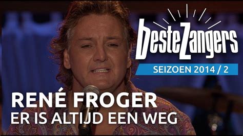 rene froger er  altijd een weg beste zangers  zangers youtube muziek