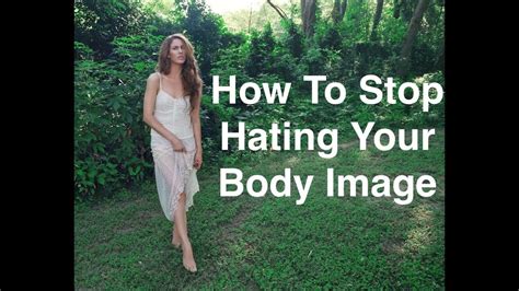 how to stop hating your body image cassandra bankson