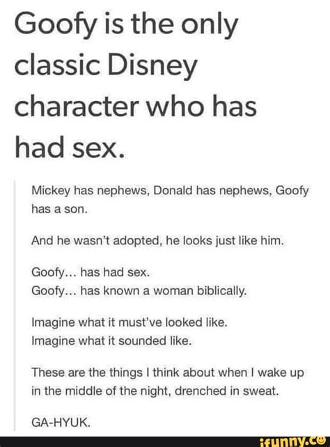 goofy is the only classic disney character who has had sex mickey has