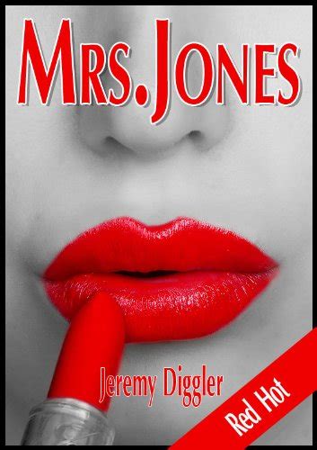Mrs Jones Short Sex Stories Short Erotic Stories Series Red Hot