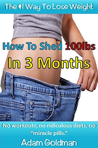 How To Shed 100lbs In 3 Months No Workouts No Ridiculous Diets No