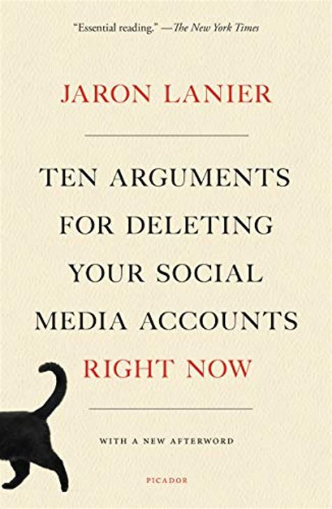 ten arguments  deleting  social media accounts   jaron lanier