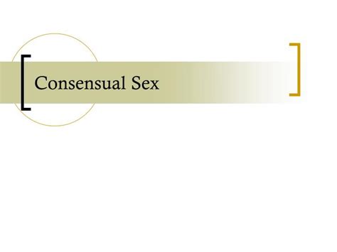 Ppt Consensual Sex Powerpoint Presentation Free Download Id 1790129