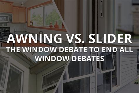 awning  slider  window debate    window debates big city windows knowledge center