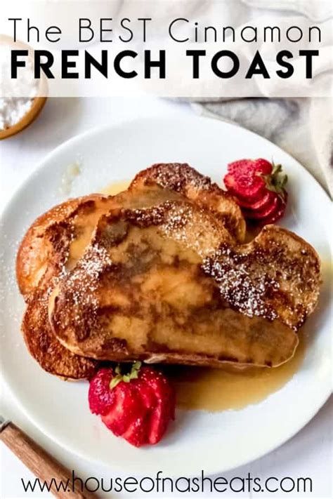 How To Make The Best French Toast House Of Nash Eats