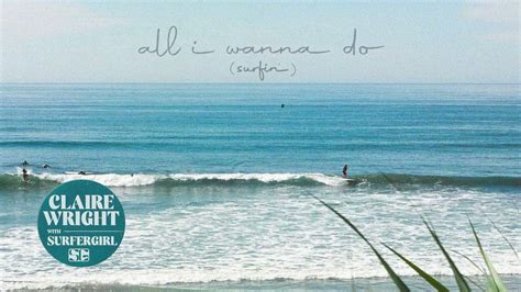 claire wright ft surfer girl all i wanna do surfin [official