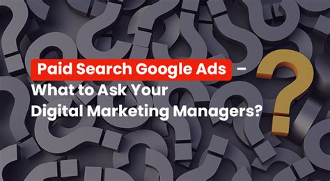 paid search google ads     digital marketing managers