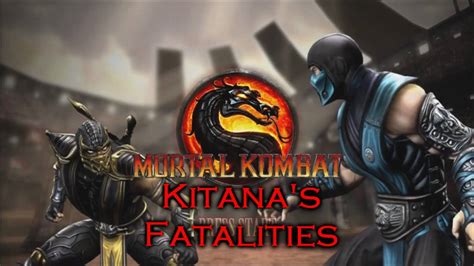 mortal kombat kitana fatalities youtube