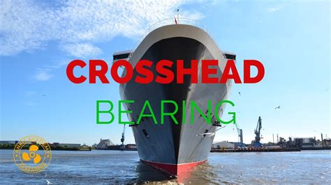 crosshead bearing  ship overhauling youtube