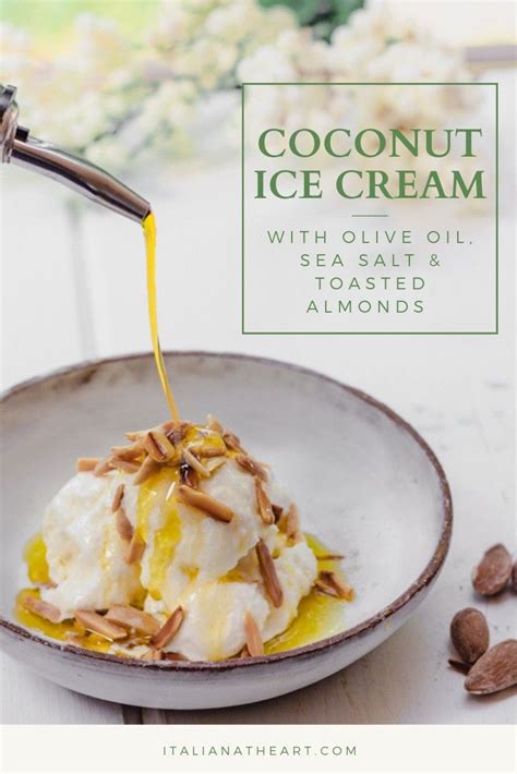 Coconut Ice Cream With Olive Oil Drizzle Sea Salt And Toasted Almonds