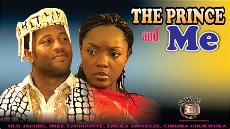 the prince and me newest nigerian nollywood movie youtube