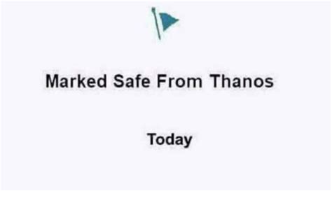 Marked Safe From Thanos Today Today Meme On Me Me