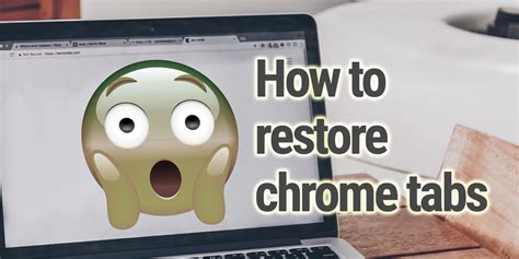 restore tabs  chrome restore   session  pages