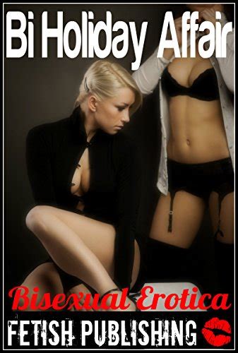 Bi Holiday Affair Bisexual Erotica Bisexual Fantasies Book 2