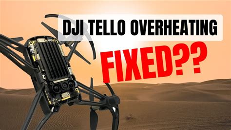 dji tello overheat fixed youtube
