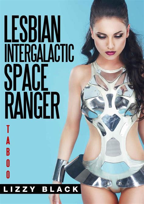 taboo lesbian intergalactic space ranger scifi romance lesbian