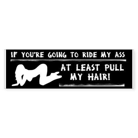 If Youre Going To Ride My Ass Bumpersticker By Grrlscout
