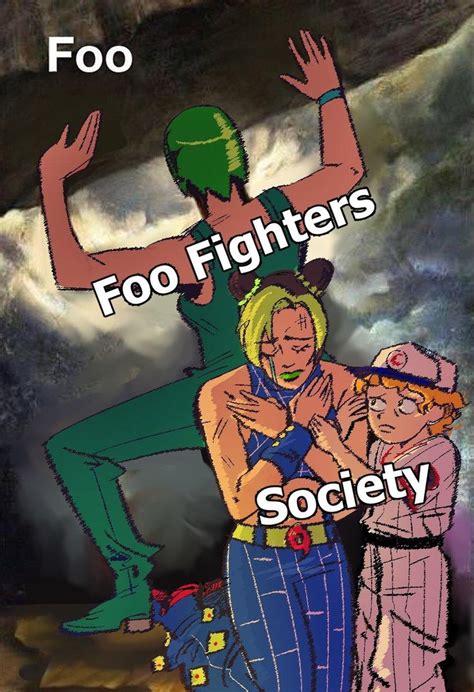 We Live In A Society Menacing Text Foo Fighters Vs The Foo Jojo