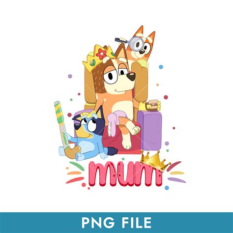 birthday mum png bluey mum png mom  son png bluey png inspire