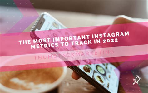important instagram metrics  track   thumbtack