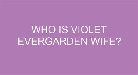 who is violet evergarden wife light novel wife violet