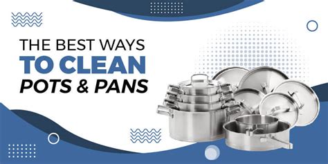 clean pots pans     good