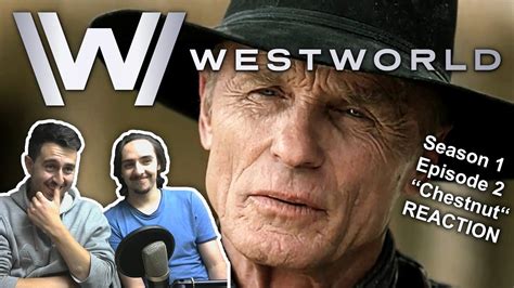 westworld season 1 episode 2 reaction chestnut youtube