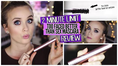 2 minute limit review too faced better than sex mascara youtube