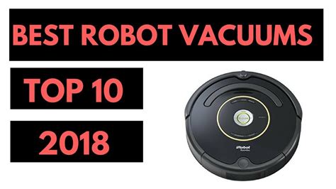 Best Robot Vacuum 2018 Robot Vacuum Reviews Youtube