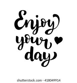 enjoy  day quotes sayings