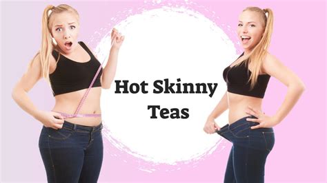 Hot Skinny Teas Does Hot Skinny Tea Works Or Not Youtube